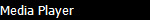 Media Player